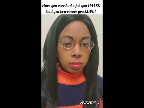 Have you ever had a JOB you HATED lead to a CAREER you LOVED?