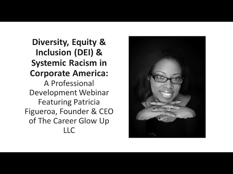 Tufts University Webinar: Diversity, Equity & Inclusion (DEI) & Systemic Racism in Corporate America